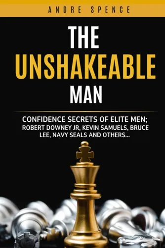 Cover of The Unshakeable Man by Andre Spence